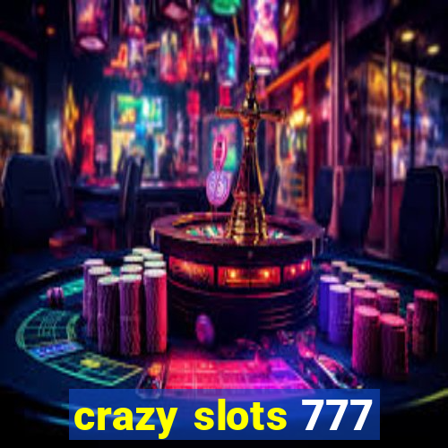 crazy slots 777