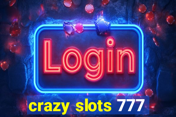 crazy slots 777