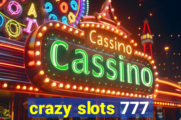 crazy slots 777