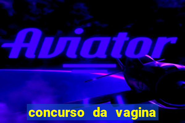 concurso da vagina mais bonita do brasil