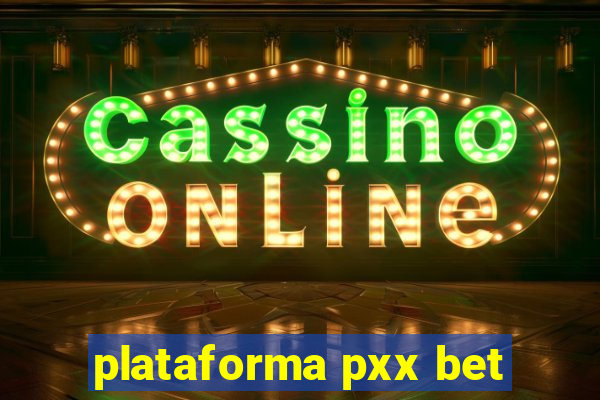 plataforma pxx bet