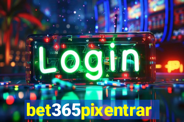 bet365pixentrar