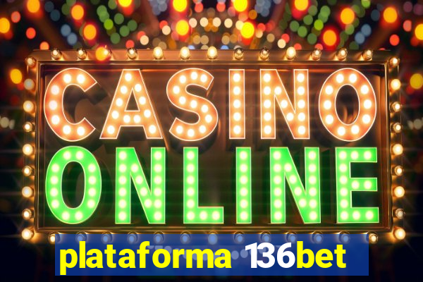 plataforma 136bet