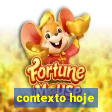 contexto hoje