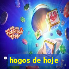 hogos de hoje