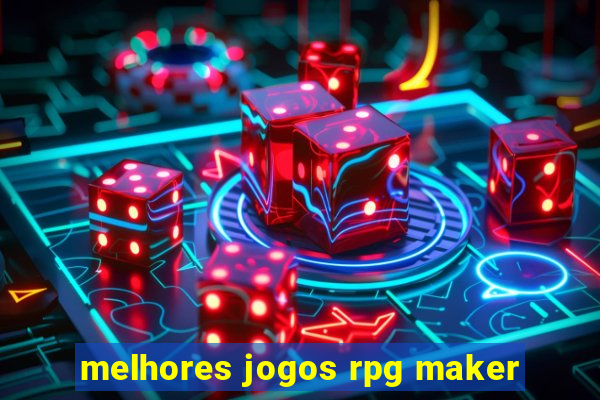 melhores jogos rpg maker