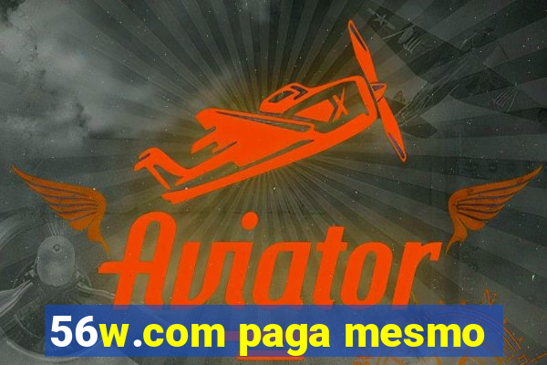 56w.com paga mesmo