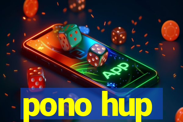 pono hup