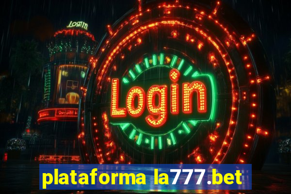 plataforma la777.bet