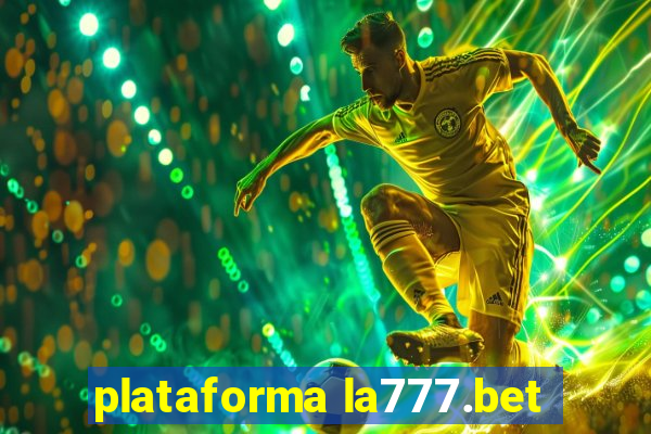 plataforma la777.bet