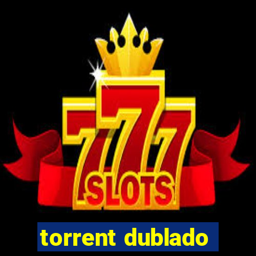 torrent dublado