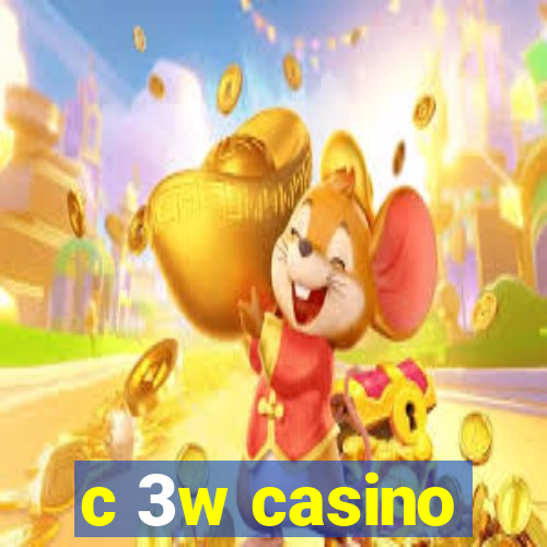 c 3w casino