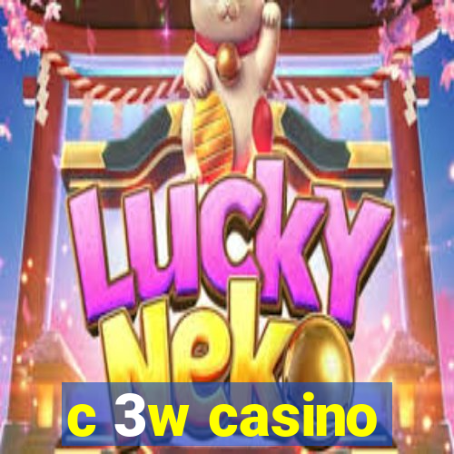 c 3w casino