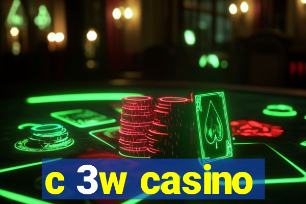 c 3w casino