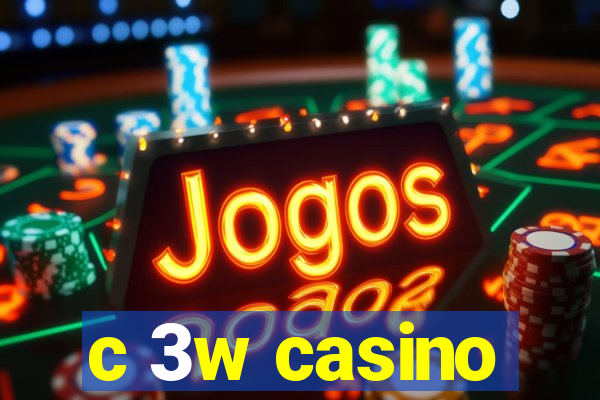 c 3w casino