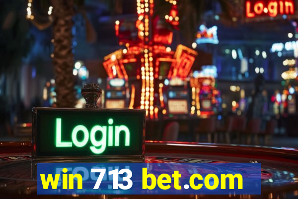 win 713 bet.com