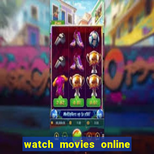 watch movies online for free