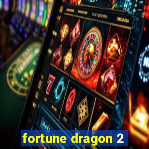 fortune dragon 2