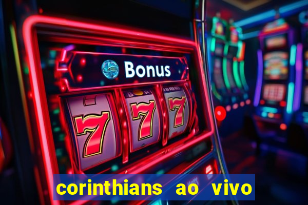 corinthians ao vivo multi multicanal