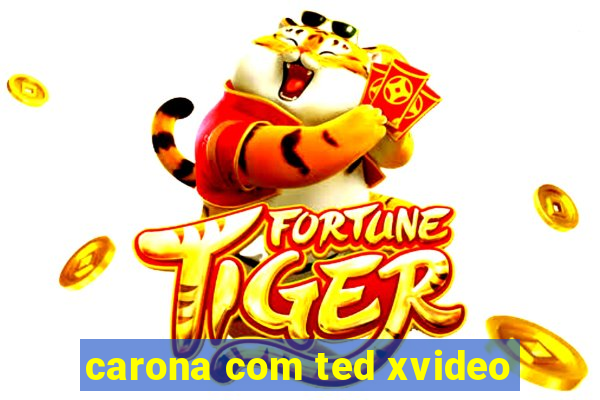 carona com ted xvideo