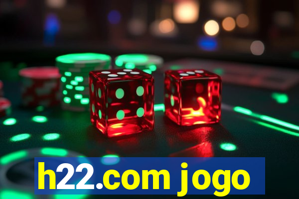 h22.com jogo