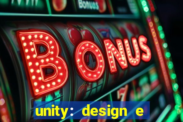 unity: design e desenvolvimento de jogos pdf