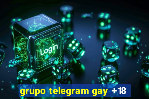 grupo telegram gay +18