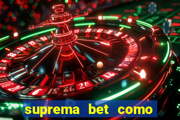 suprema bet como sacar dinheiro