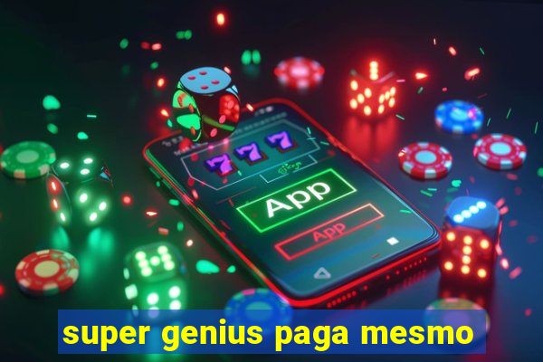 super genius paga mesmo