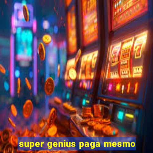 super genius paga mesmo