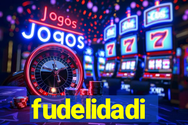 fudelidadi