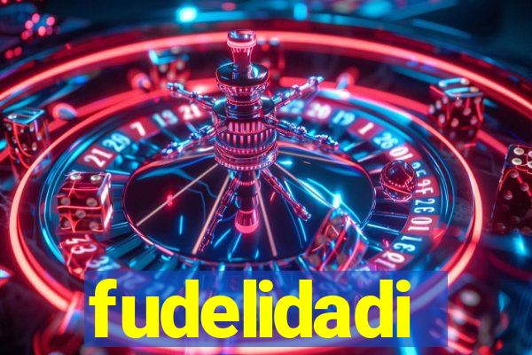 fudelidadi