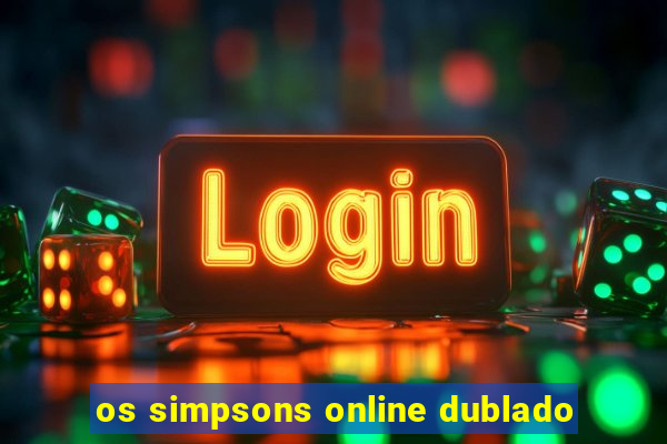 os simpsons online dublado