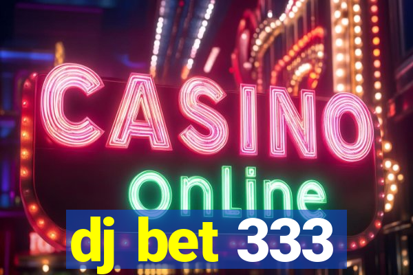 dj bet 333