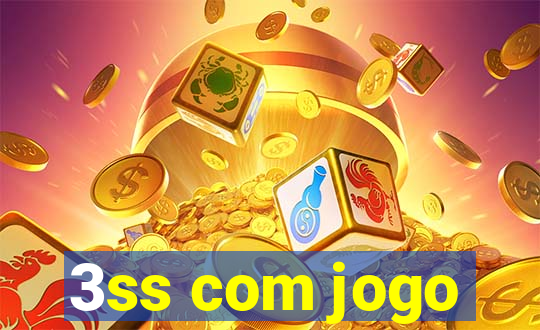 3ss com jogo