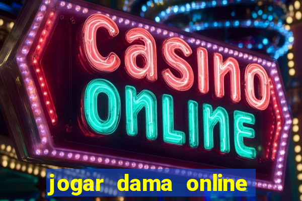 jogar dama online valendo dinheiro