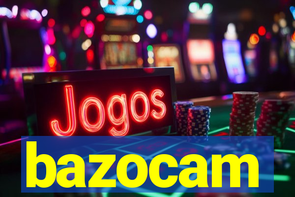 bazocam