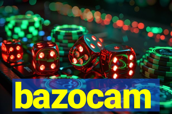 bazocam