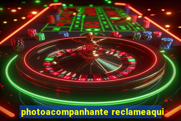 photoacompanhante reclameaqui