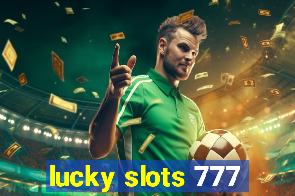 lucky slots 777