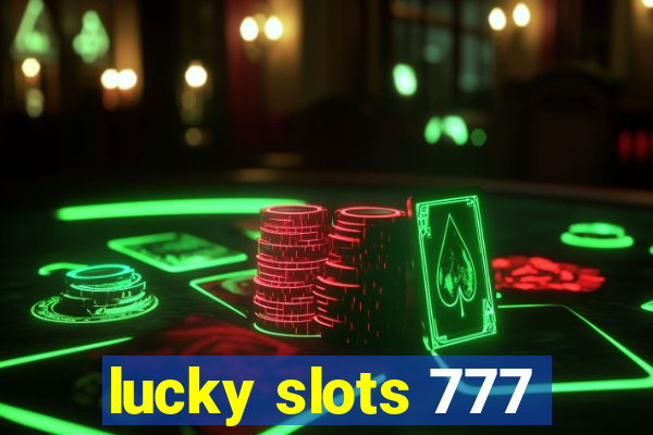 lucky slots 777