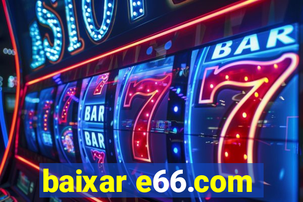 baixar e66.com