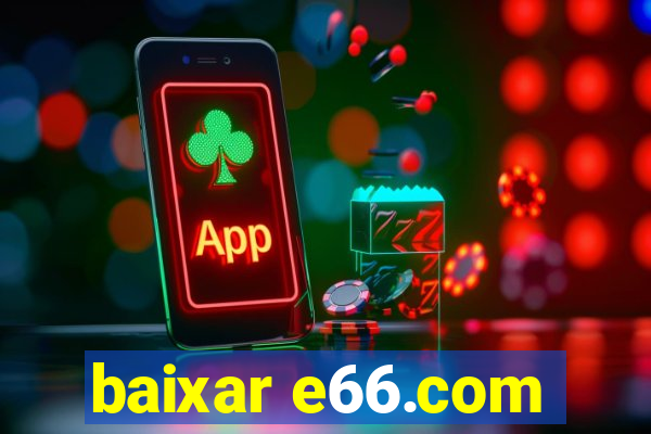 baixar e66.com