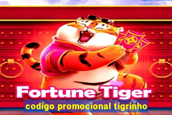 codigo promocional tigrinho