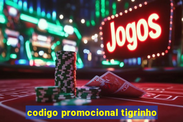 codigo promocional tigrinho