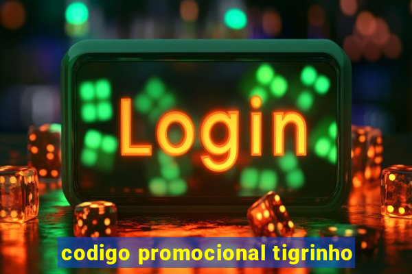 codigo promocional tigrinho