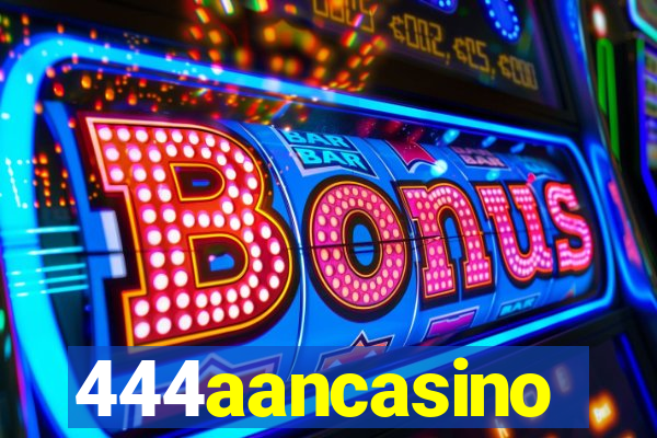 444aancasino