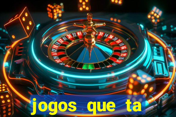 jogos que ta pagando agora