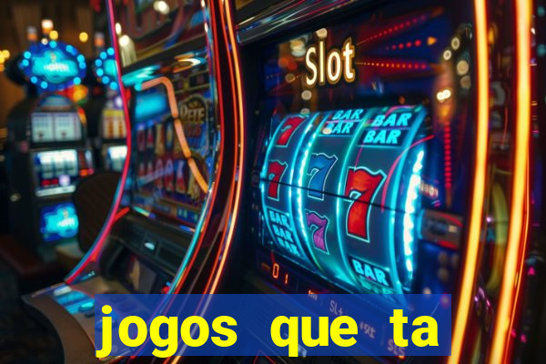 jogos que ta pagando agora