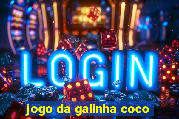 jogo da galinha coco